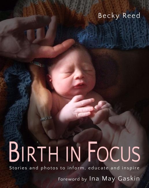 Cover: 9781780662350 | Birth in Focus: Stories and Photos to Inform, Educate and Inspire