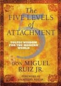 Cover: 9781781801680 | The Five Levels of Attachment | Toltec Wisdom for the Modern World