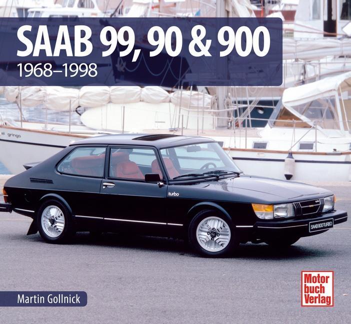 Cover: 9783613040779 | Saab 99, 90 & 900 | 1968 - 1998 | Martin Gollnick | Buch | Deutsch