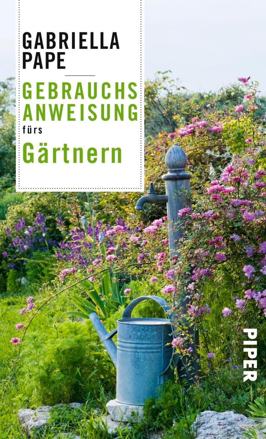 Cover: 9783492277150 | Gebrauchsanweisung fürs Gärtnern | Gabriella Pape | Taschenbuch | 2018