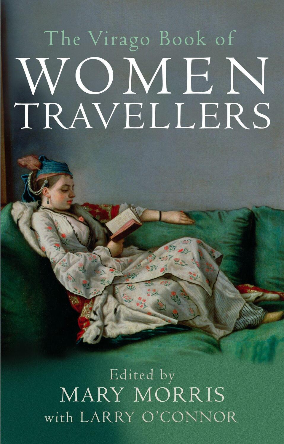 Cover: 9781860492129 | The Virago Book Of Women Travellers. | Mary Morris | Taschenbuch