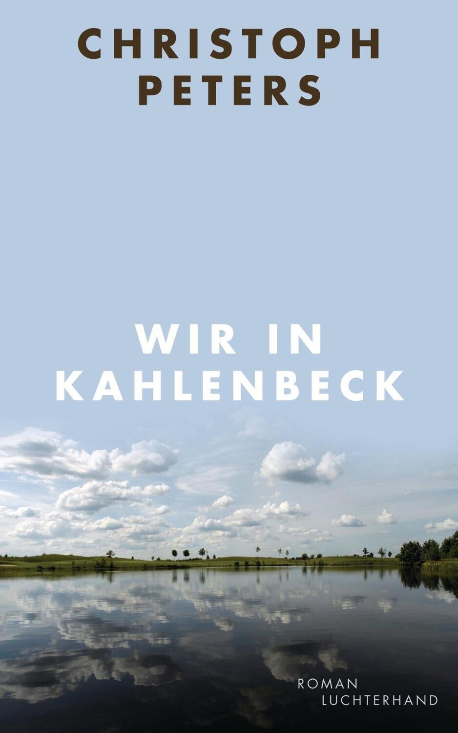 Cover: 9783630873213 | Wir in Kahlenbeck | Roman | Christoph Peters | Buch | 512 S. | Deutsch