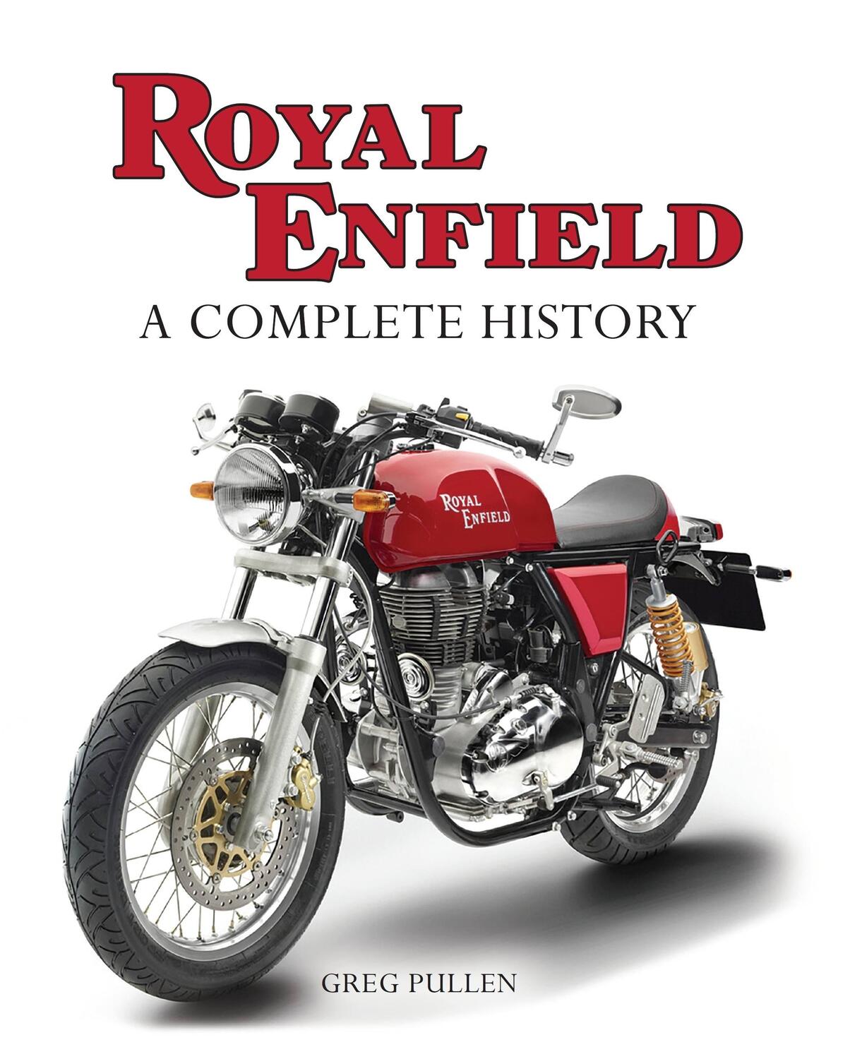 Cover: 9781785008528 | Royal Enfield: A Complete History | Greg Pullen | Buch | Englisch