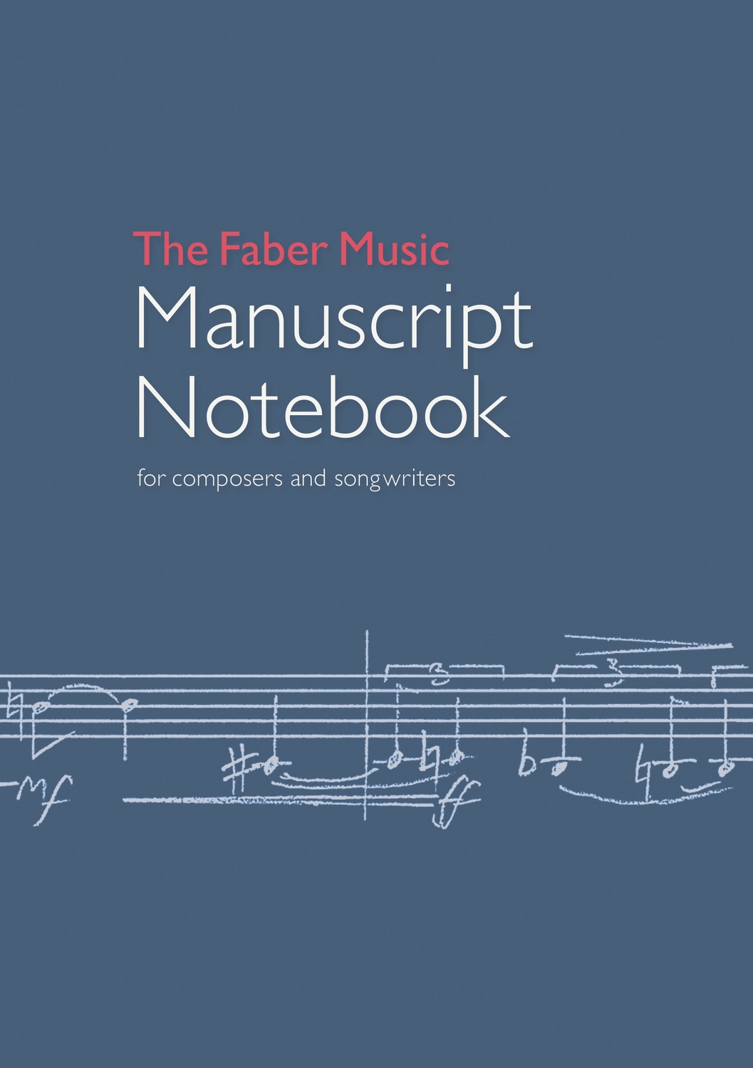 Cover: 9780571540716 | The Faber Music Manuscript Notebook: For Composers and Songwriters