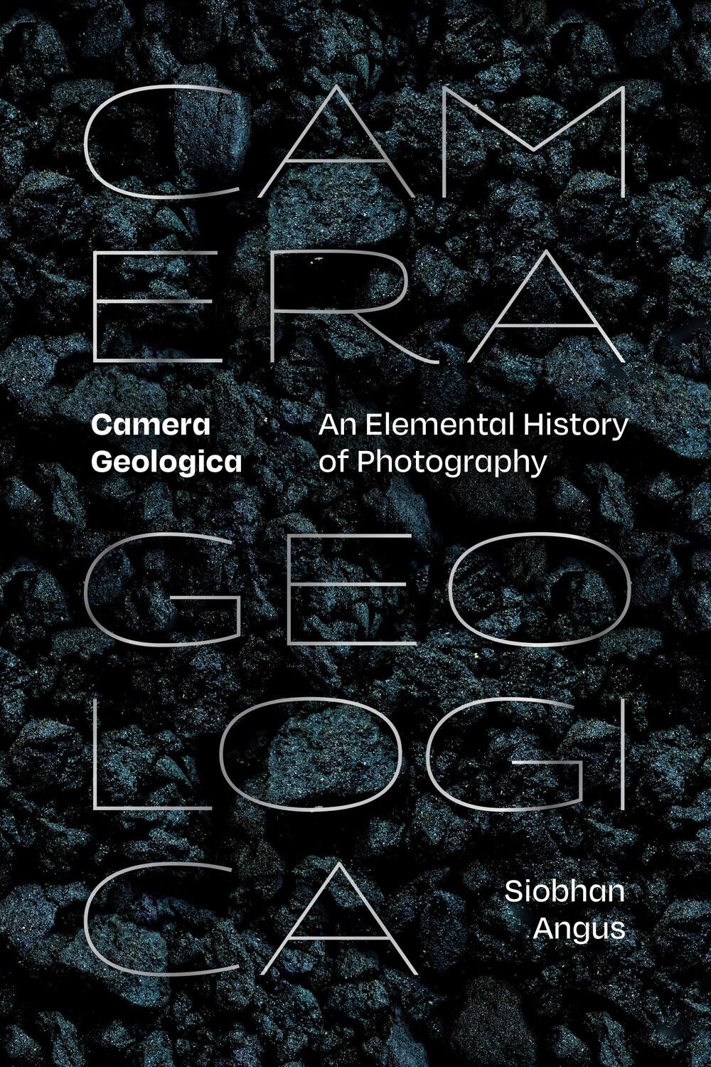 Cover: 9781478030188 | Camera Geologica | An Elemental History of Photography | Siobhan Angus