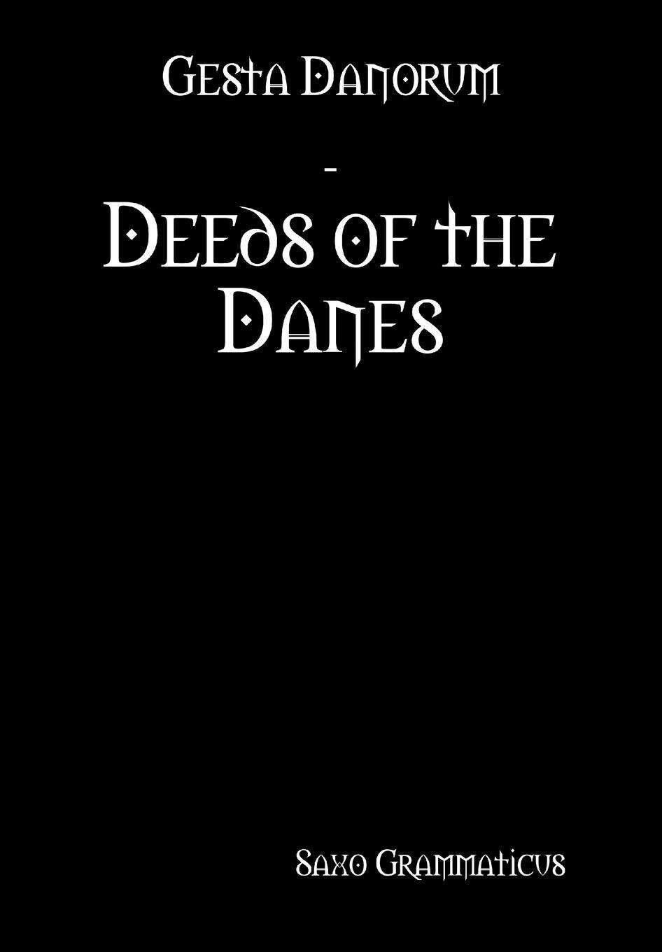 Cover: 9781329902831 | Gesta Danorum - Deeds of the Danes | Saxo Grammaticus | Buch | 2016