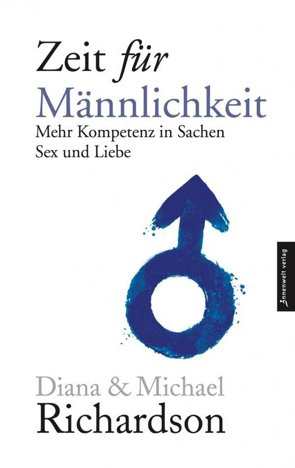 Cover: 9783936360400 | Zeit für Männlichkeit | Diana Richardson (u. a.) | Taschenbuch | 2009