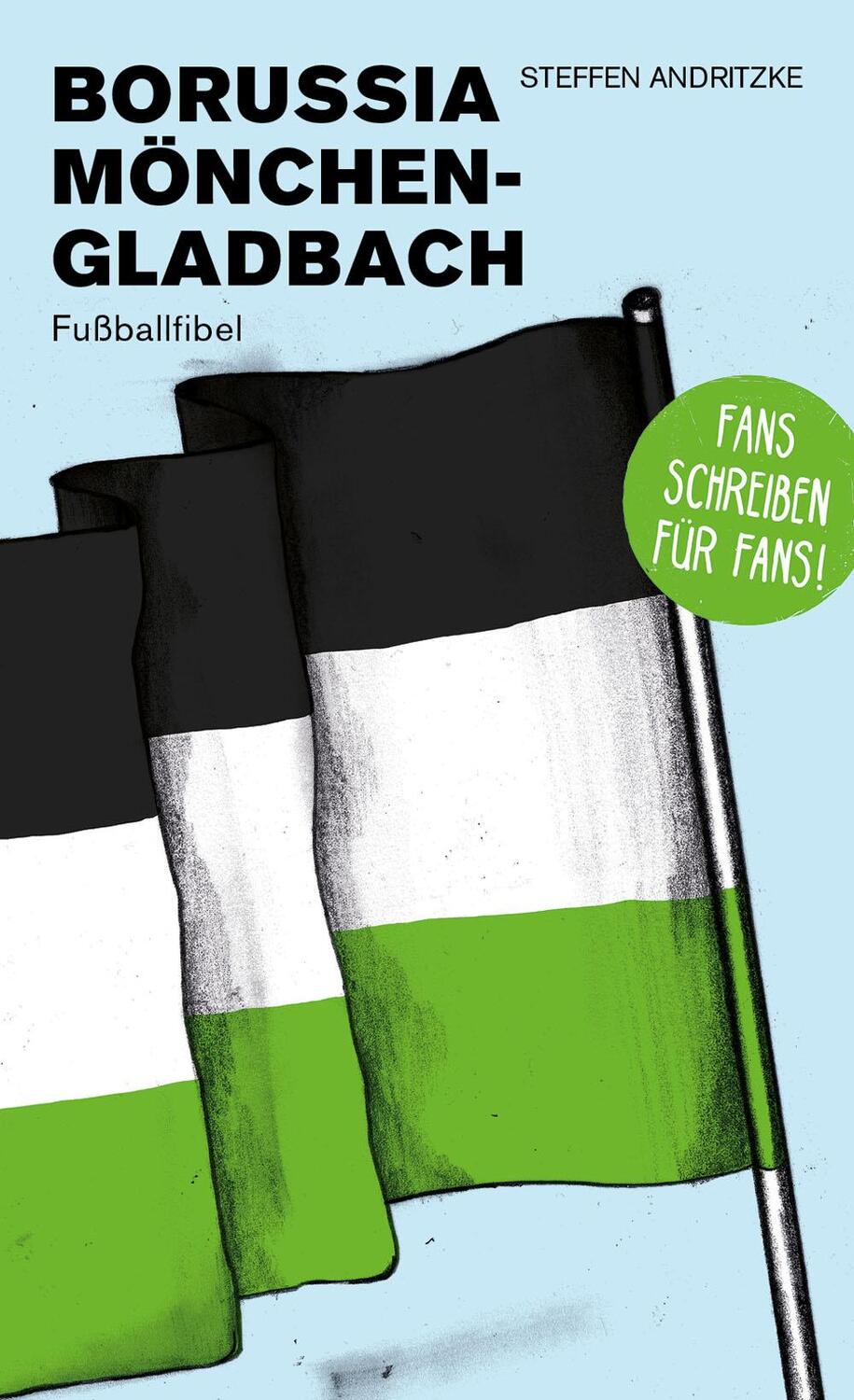 Cover: 9783944068718 | Borussia Mönchengladbach | Fußballfibel | Andritzke Steffen | Buch