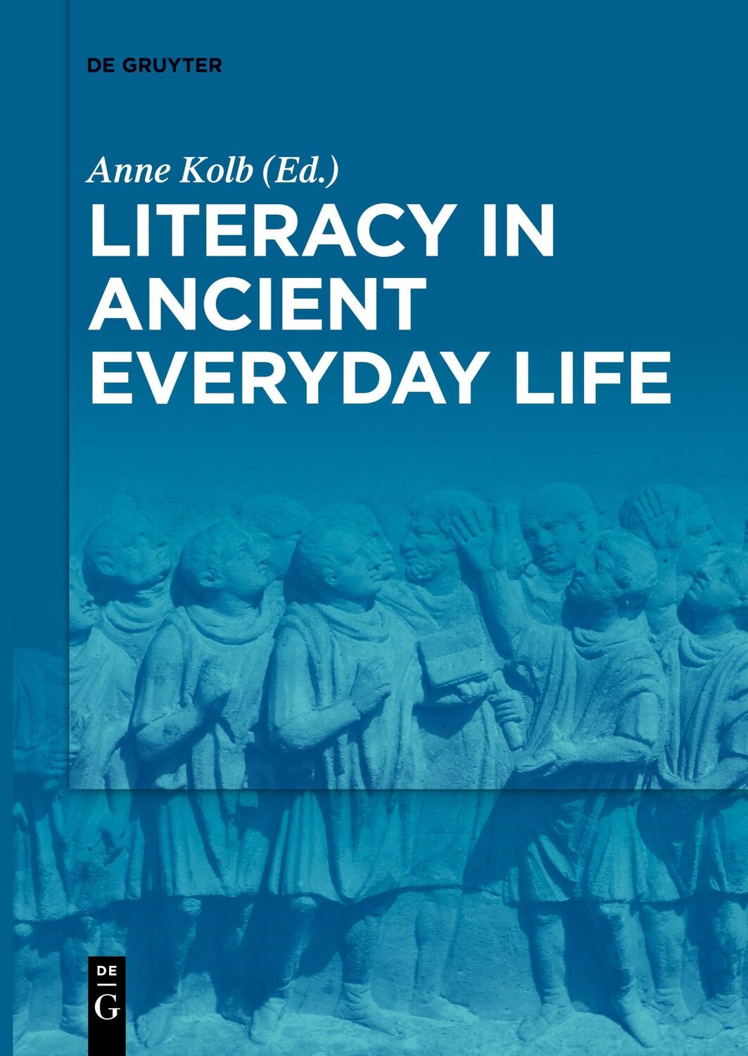 Cover: 9783110710120 | Literacy in Ancient Everyday Life | Anne Kolb | Taschenbuch | IX