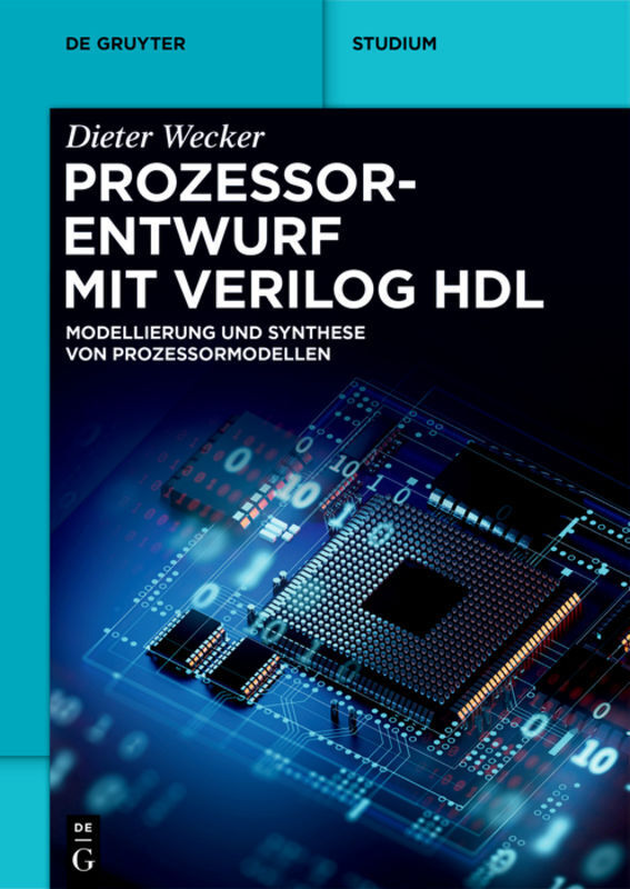 Cover: 9783110717822 | Prozessorentwurf mit Verilog HDL | Dieter Wecker | Taschenbuch | 2021