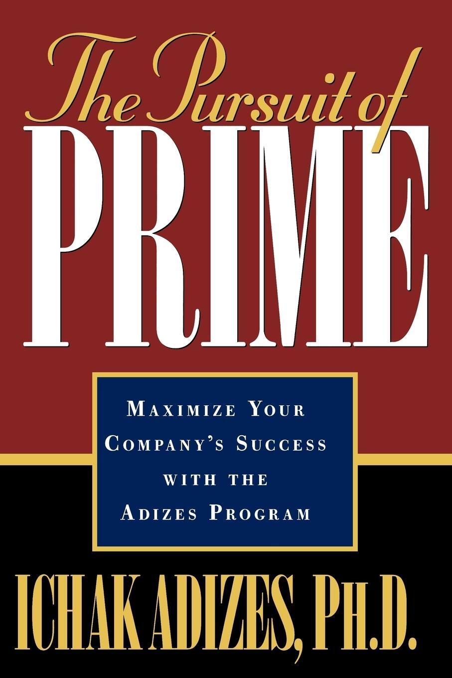 Cover: 9780937120224 | The Pursuit of Prime | Ichak Adizes Ph. D. | Taschenbuch | Paperback