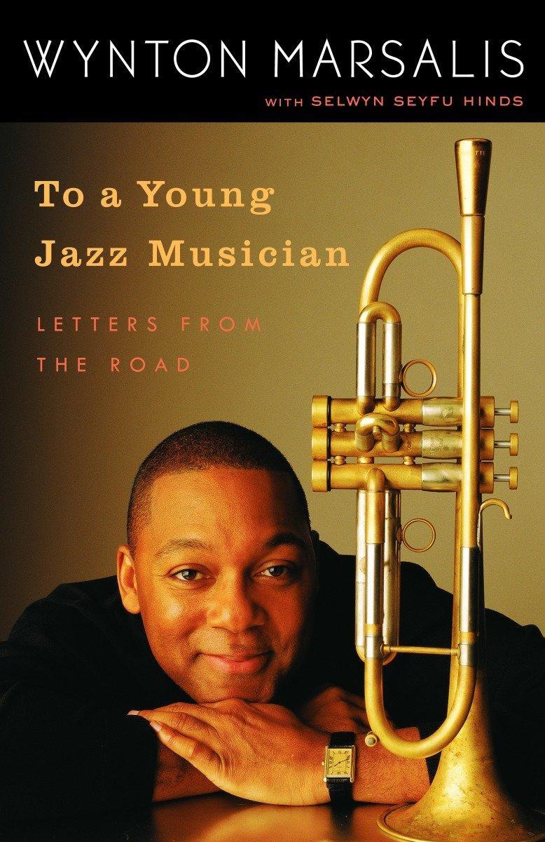 Cover: 9780812974201 | To a Young Jazz Musician | Letters from the Road | Hinds (u. a.)