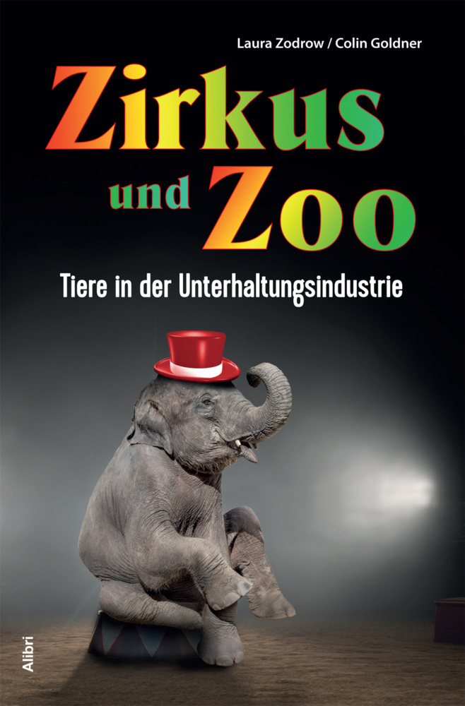 Cover: 9783865692764 | Zirkus und Zoo | Tiere in der Unterhaltungsindustrie | Goldner (u. a.)