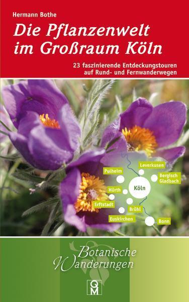 Cover: 9783494015194 | Die Pflanzenwelt im Großraum Köln | Hermann Bothe | Taschenbuch | 2012