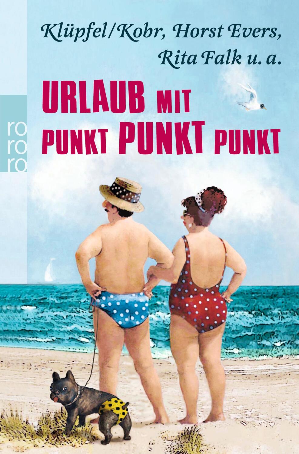 Cover: 9783499258862 | Urlaub mit Punkt Punkt Punkt | Horst Evers (u. a.) | Taschenbuch