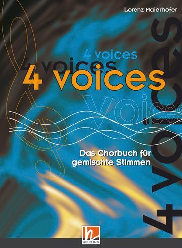 Cover: 9783850610964 | 4 voices - Das Chorbuch für gemischte Stimmen | Lorenz Maierhofer