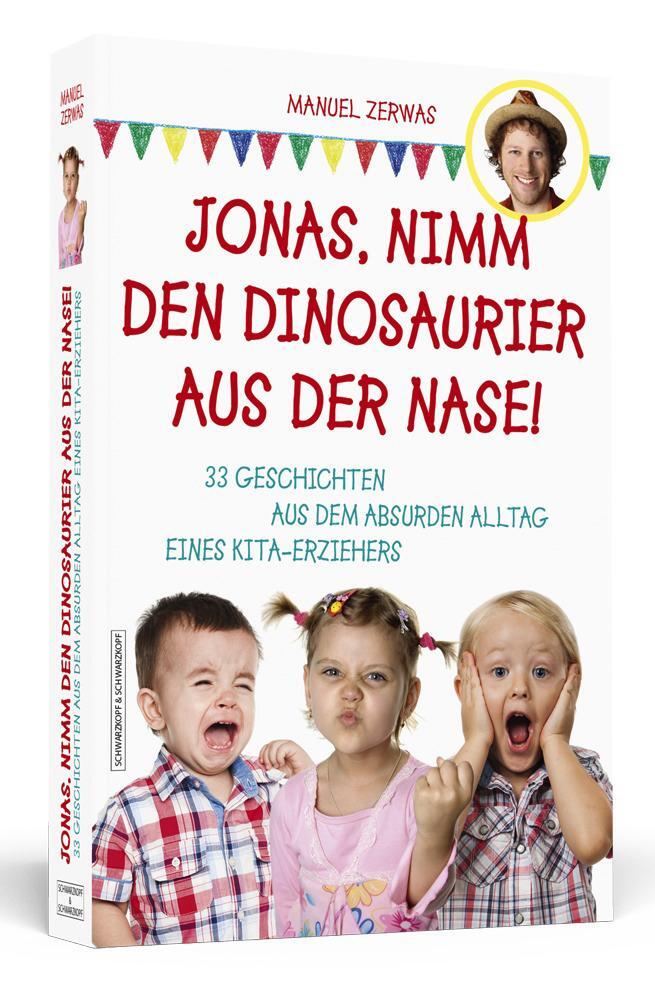 Cover: 9783862655977 | Jonas, nimm den Dinosaurier aus der Nase! | Manuel Zerwas | Buch