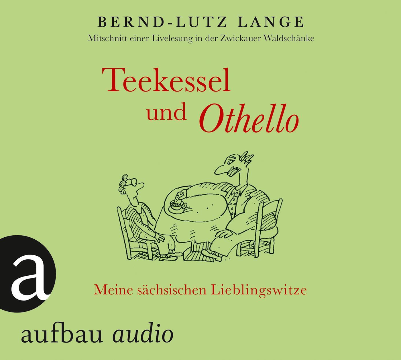 Cover: 9783945733172 | Teekessel und Othello | Meine sächsischen Lieblingswitze | Lange | CD