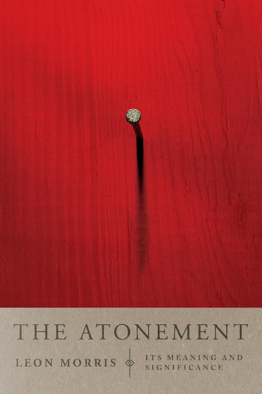 Cover: 9780877848264 | The Atonement | Its Meaning and Significance | Leon L Morris | Buch