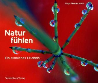 Cover: 9783934427983 | Natur fühlen | Ein sinnliches Erlebnis | Hugo Wassermann | Buch | 2006