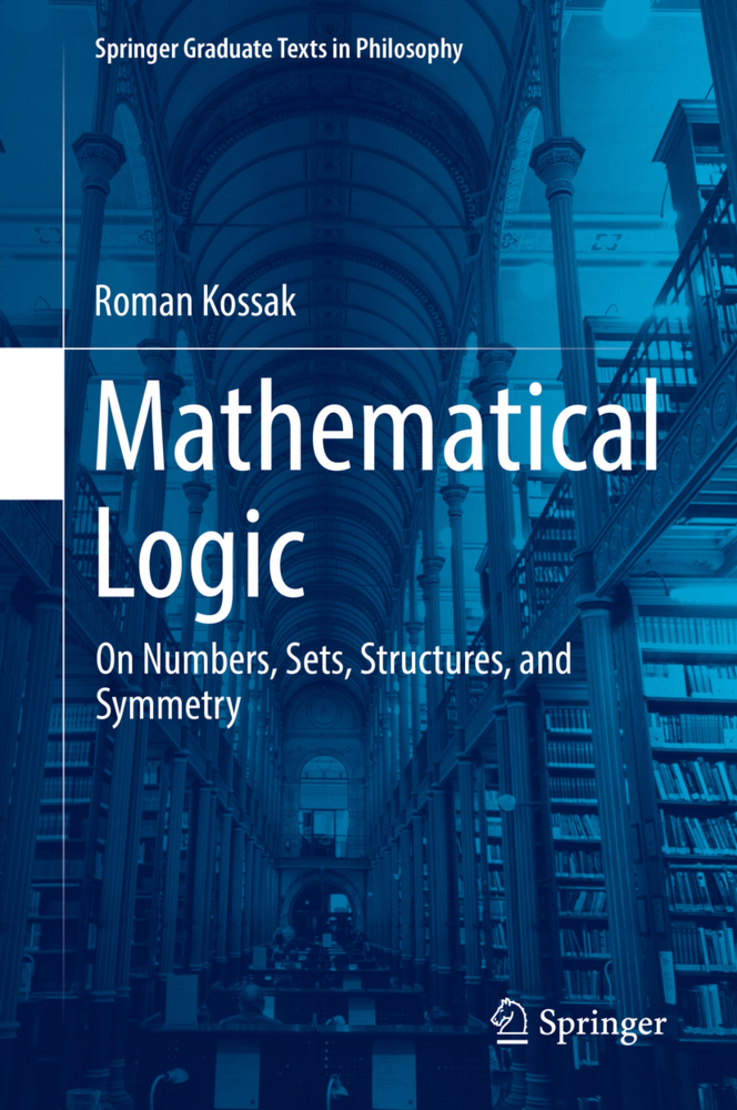 Cover: 9783319972978 | Mathematical Logic | On Numbers, Sets, Structures, and Symmetry | Buch