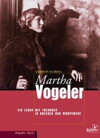 Cover: 9783956512629 | Martha Vogeler - Ein Leben mit Freunden in Dresden und Worpswede