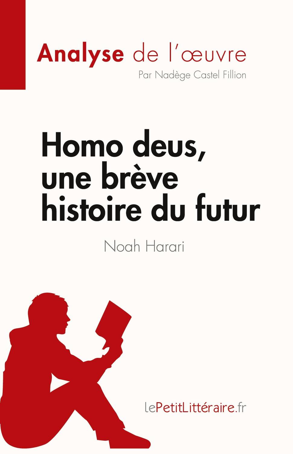 Cover: 9782808024587 | Homo deus, une brève histoire du futur de Noah Harari (Analyse de...