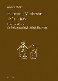 Cover: 9783856762193 | Hermann Muthesius 1861-1927 | Laurent Stalder | Taschenbuch | 224 S.