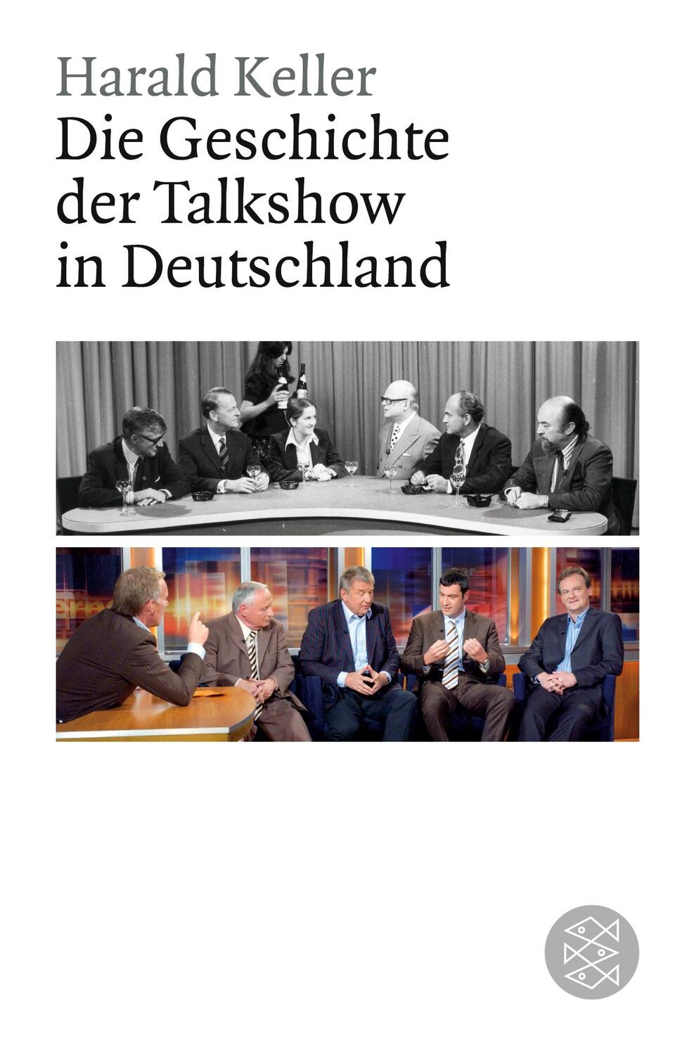 Cover: 9783596183579 | Die Geschichte der Talkshow in Deutschland | Harald Keller | Buch