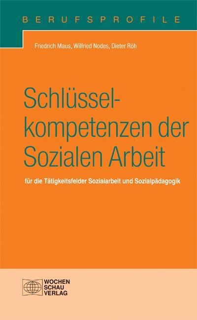 Cover: 9783899744378 | Schlüsselkompetenzen der Sozialen Arbeit | Friedrich Maus (u. a.)