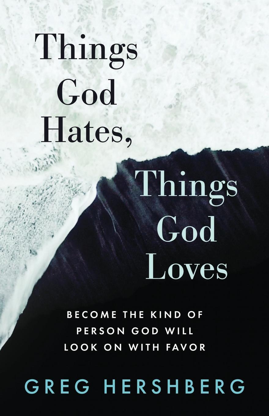 Cover: 9781622458875 | Things God Hates, Things God Loves | Greg Hershberg | Taschenbuch