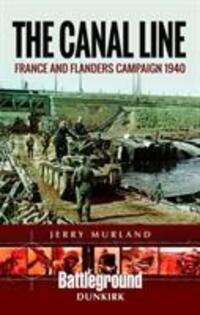 Cover: 9781473852198 | The Canal Line 1940 | The Dunkirk Campaign | Jerry Murland | Buch