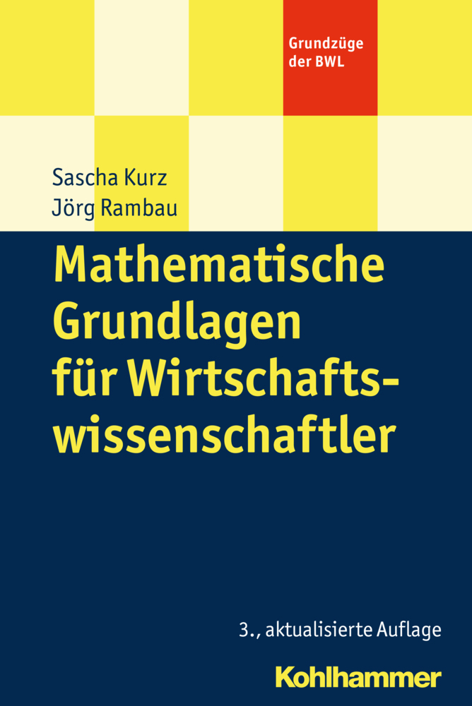 Cover: 9783170332850 | Mathematische Grundlagen für Wirtschaftswissenschaftler | Kurz (u. a.)