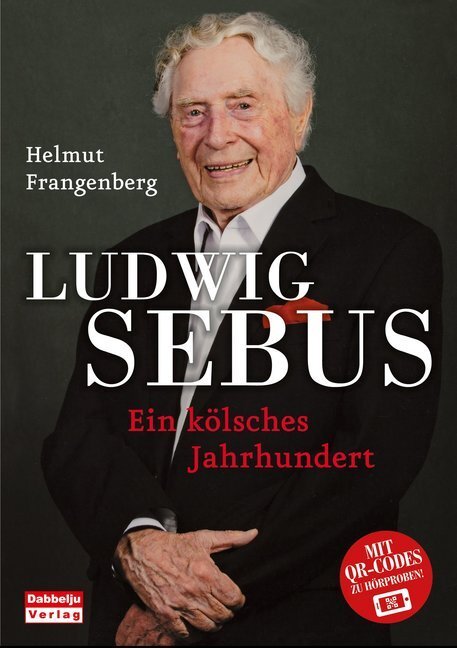 Cover: 9783939666370 | Ludwig Sebus | Ein kölsches Jahrhundert. Mit QR-Codes zu Hörproben
