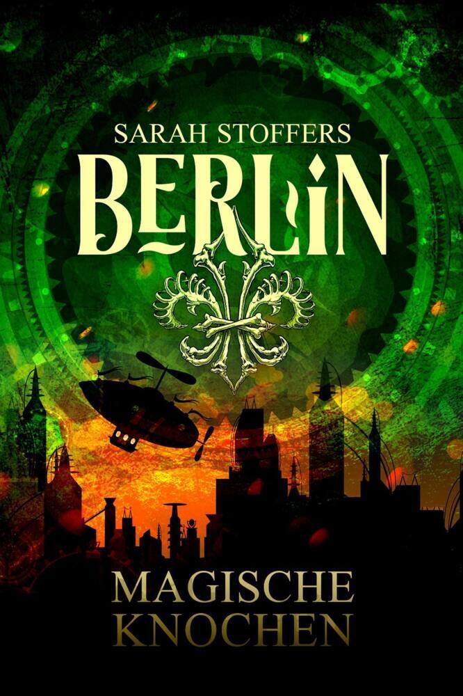 Cover: 9783958694125 | Berlin: Magische Knochen (Band 2) | Sarah Stoffers | Taschenbuch