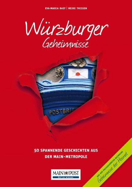 Cover: 9783981679601 | Würzburger Geheimnisse | Eva-Maria Bast (u. a.) | Taschenbuch | 2014