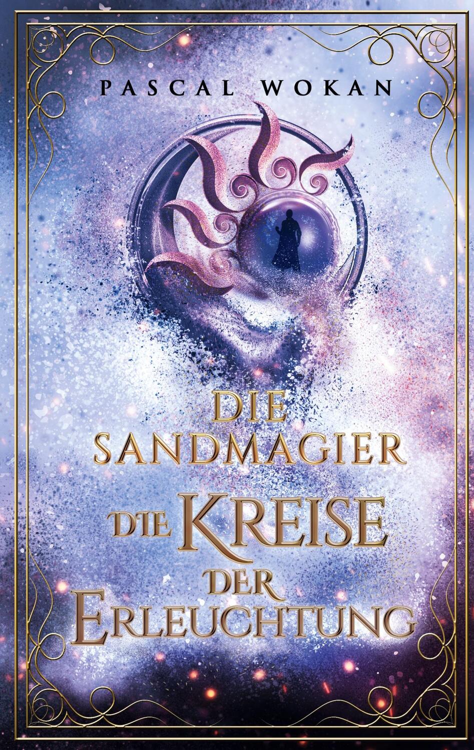 Cover: 9783756247561 | Die Sandmagier | Die Kreise der Erleuchtung | Pascal Wokan | Buch
