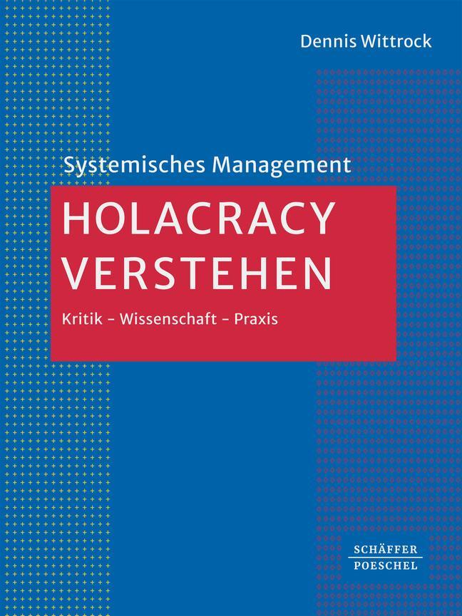 Cover: 9783791061511 | Holacracy verstehen | Kritik - Wissenschaft - Praxis¿ | Wittrock