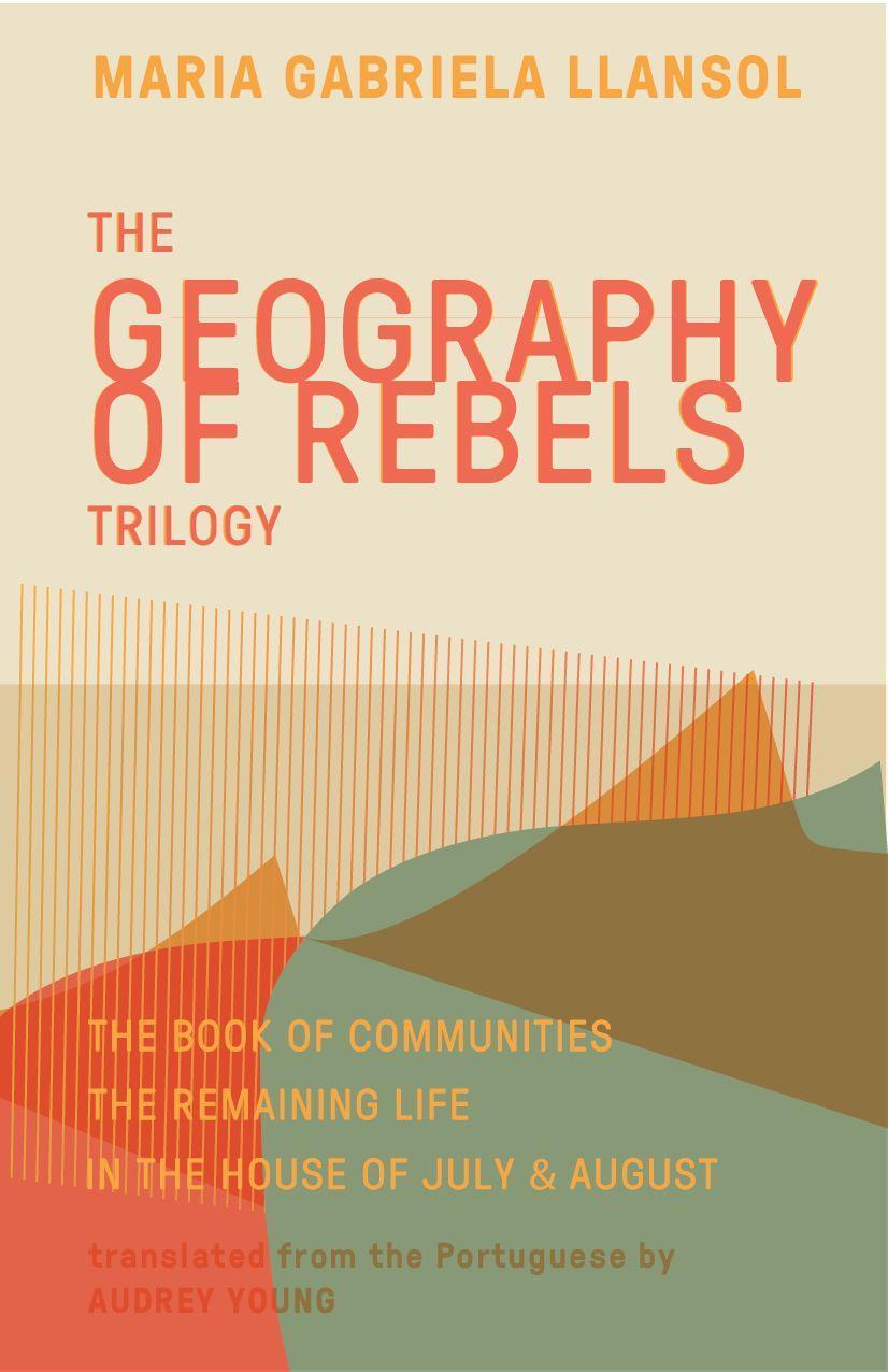 Cover: 9781941920633 | Geography of Rebels Trilogy | Maria Gabriela Llansol | Taschenbuch