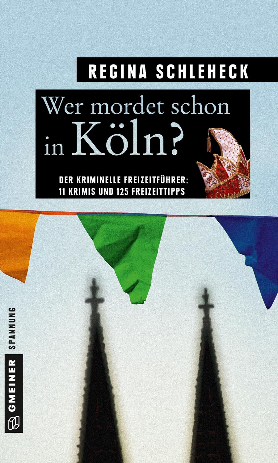 Cover: 9783839219621 | Wer mordet schon in Köln? | 11 Krimis und 125 Freizeittipps | Buch