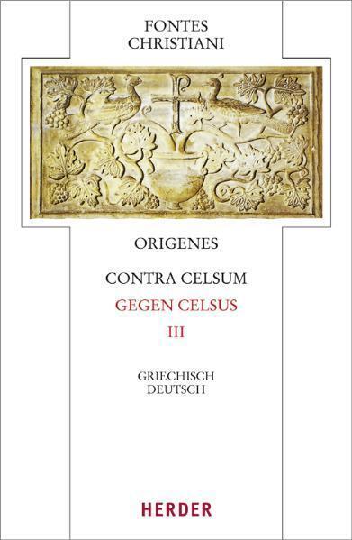 Cover: 9783451309533 | Fontes Christiani 4. Folge. Contra Celsum. Tl.3 | Origenes | Buch