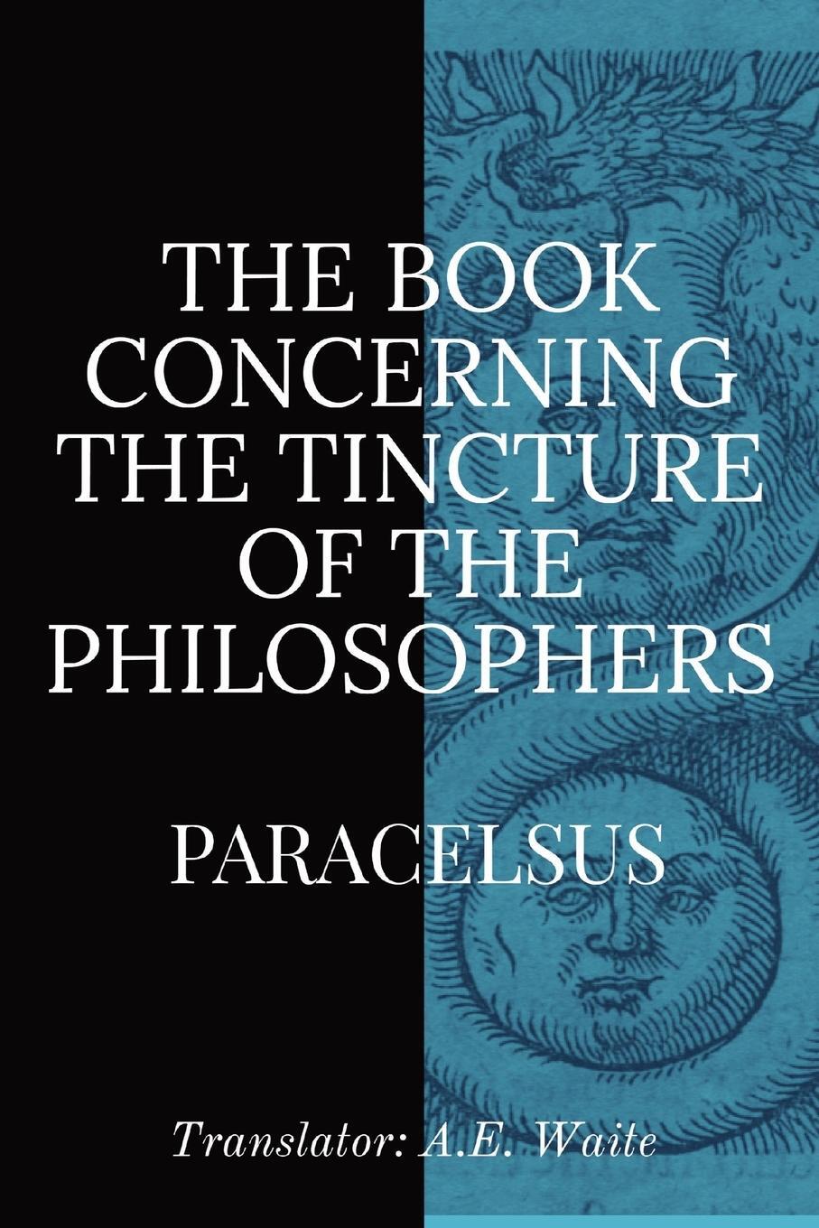 Cover: 9781088147658 | The Book Concerning the Tincture of the Philosophers | Paracelsus