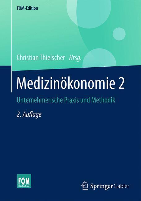Cover: 9783658085131 | Medizinökonomie 2 | Unternehmerische Praxis und Methodik | Thielscher