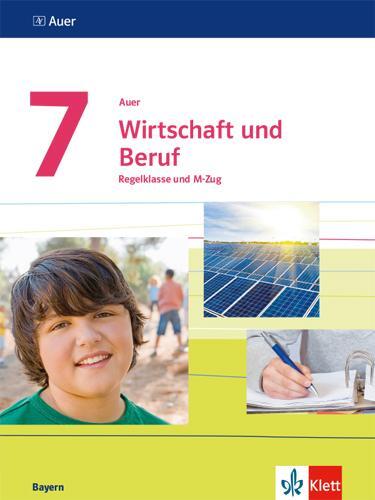 Cover: 9783120068723 | Auer Wirtschaft und Beruf. Schülerbuch Klasse 7. Ausgabe Bayern | Buch