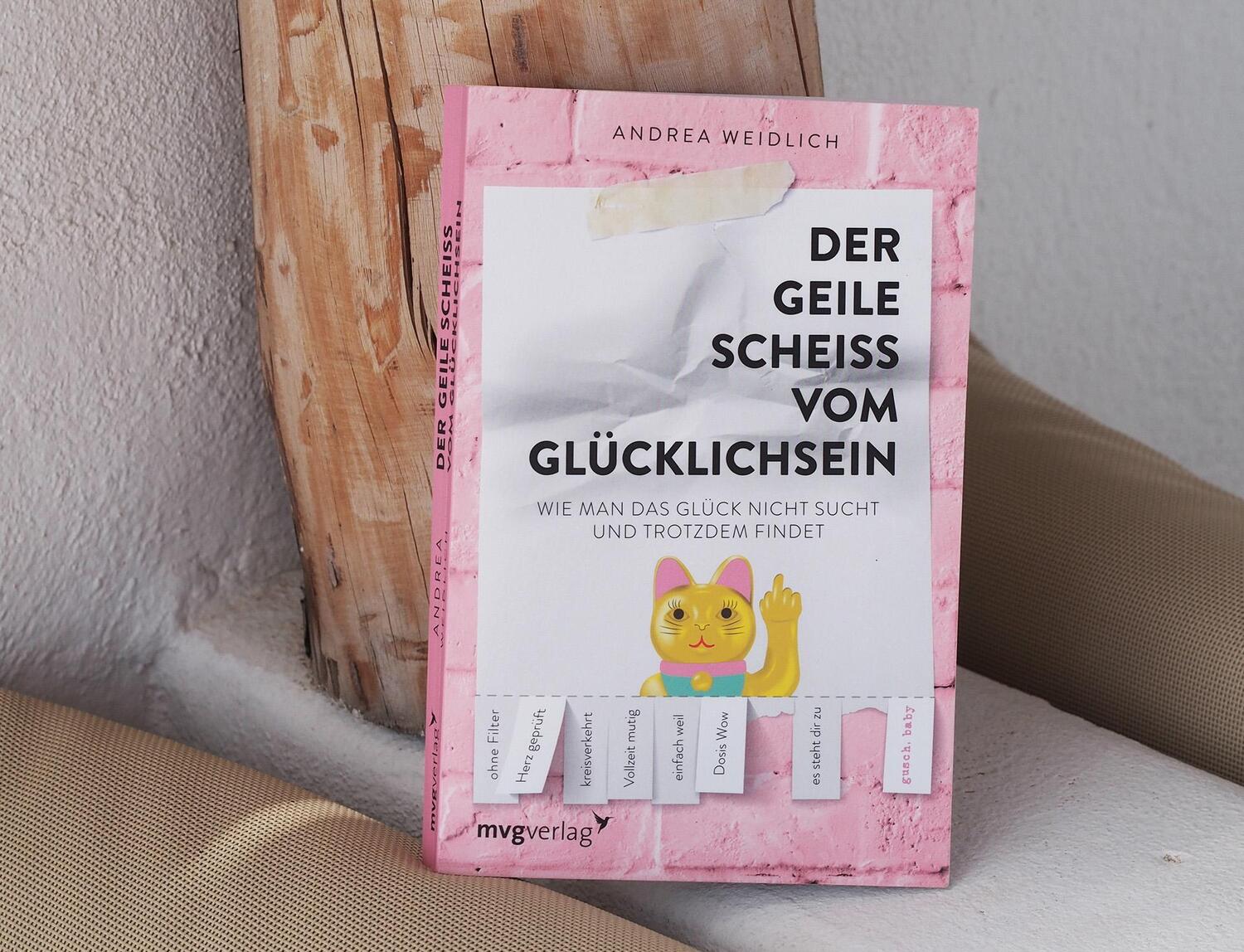 Bild: 9783747400531 | Der geile Scheiß vom Glücklichsein | Andrea Weidlich | Taschenbuch