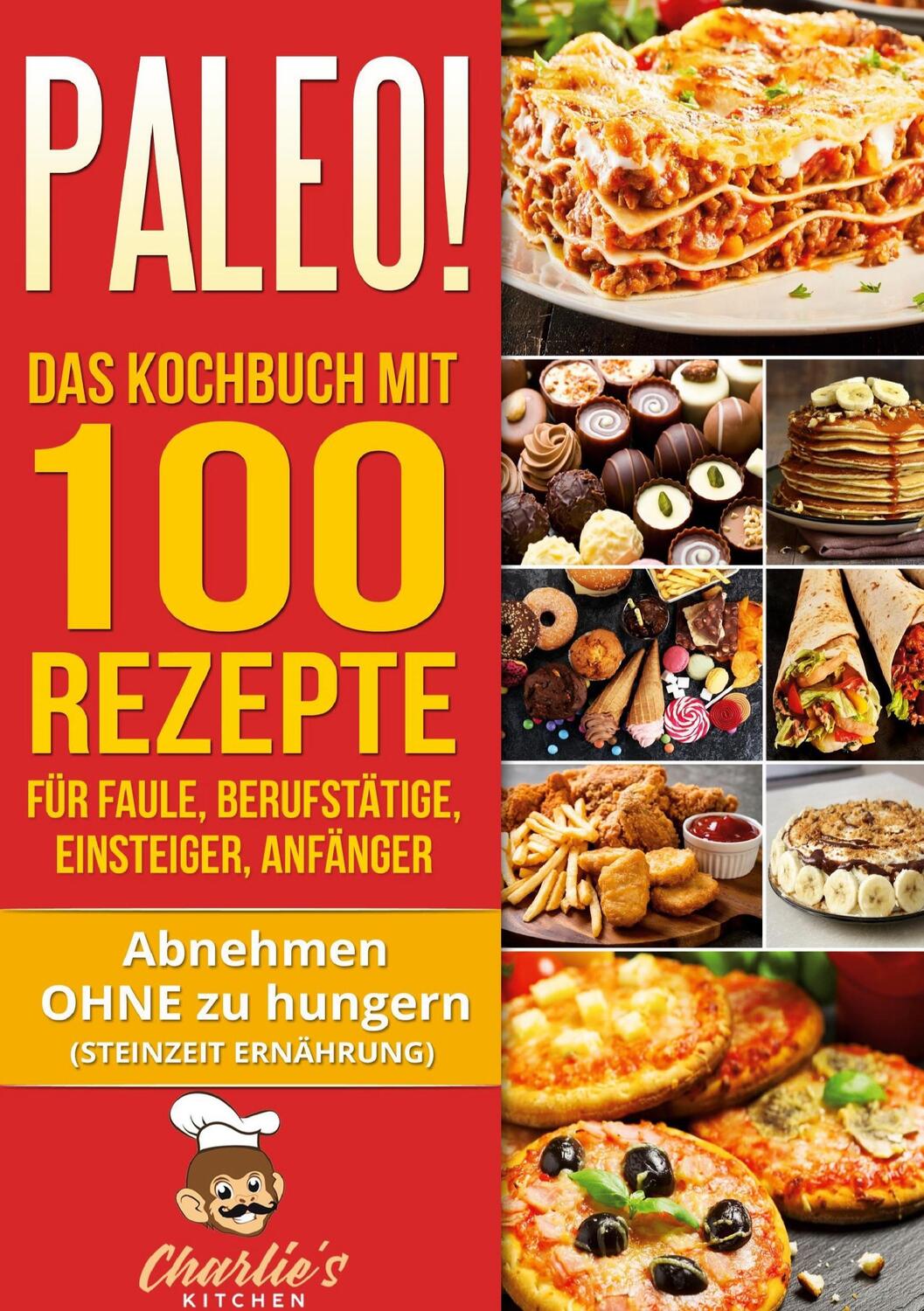 Cover: 9783751955461 | PALEO! Das Kochbuch mit 100 Rezepte für Faule, Berufstätige,...