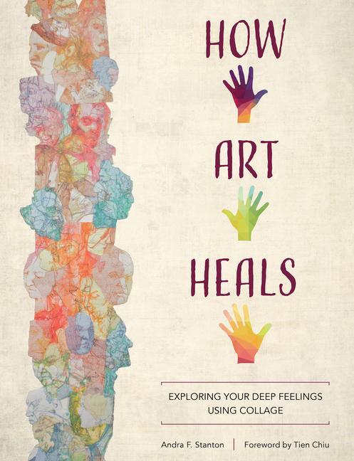 Cover: 9780764361463 | How Art Heals | Exploring Your Deep Feelings Using Collage | Stanton