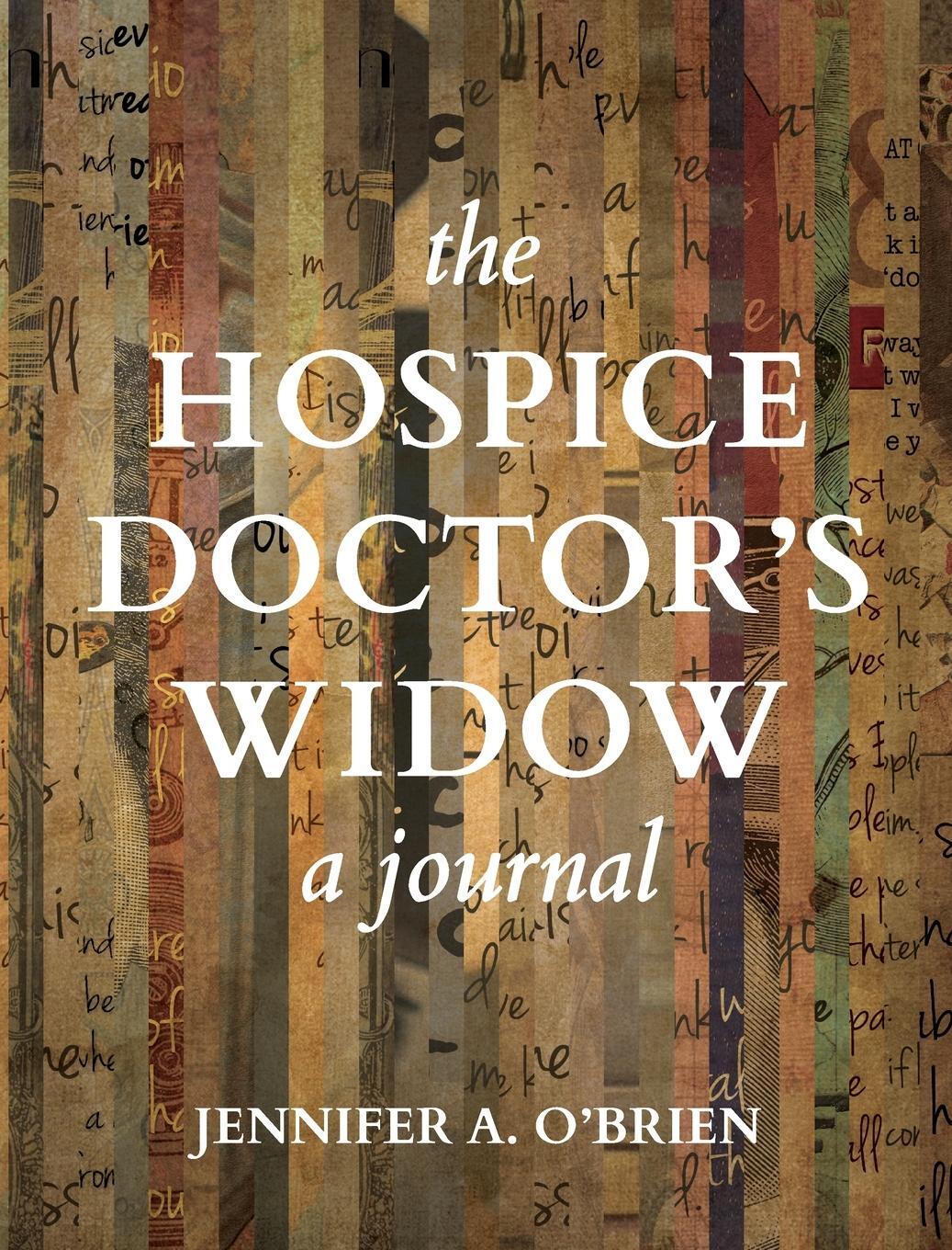 Cover: 9781944528096 | The Hospice Doctor's Widow | A Journal | Jennifer A. O'Brien | Buch