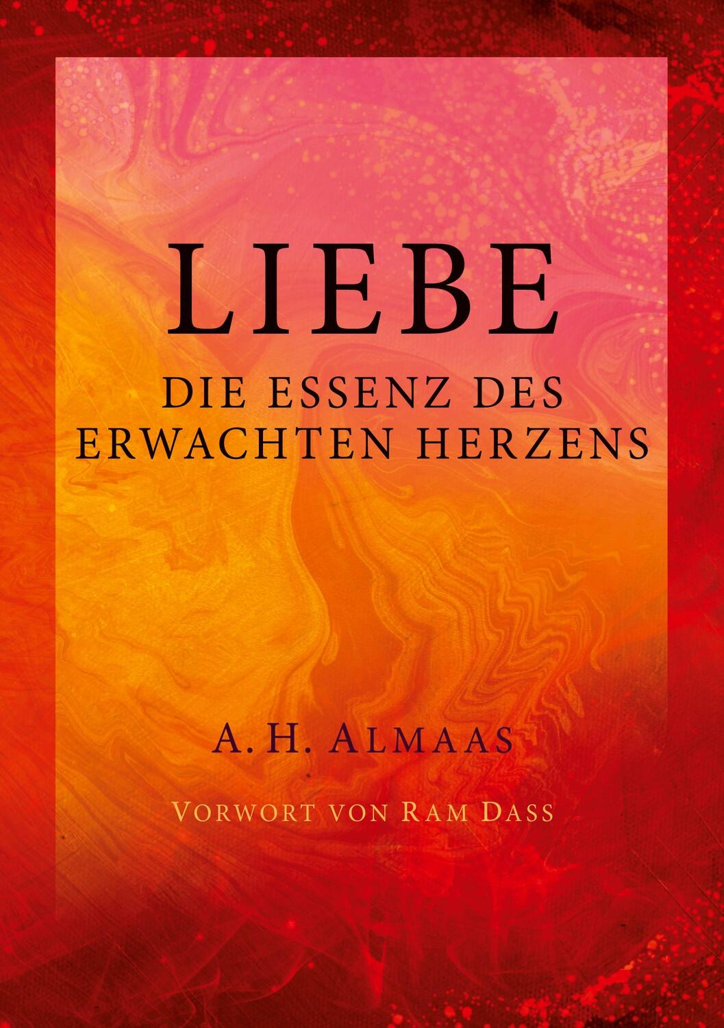 Cover: 9783757844776 | Liebe - Die Essenz des erwachten Herzens | A. H. Almaas | Taschenbuch