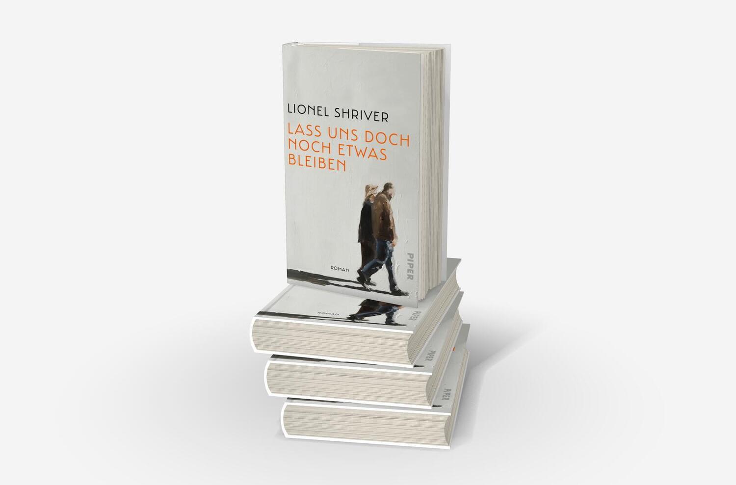 Bild: 9783492059336 | Lass uns doch noch etwas bleiben | Lionel Shriver | Buch | 352 S.